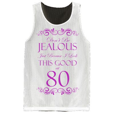 80th Birthday: Don't Be Jealous Just Because I Look This Good At 80 Mesh Reversible Basketball Jersey Tank