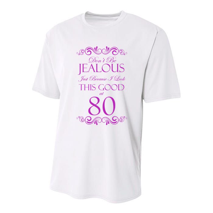 80th Birthday: Don't Be Jealous Just Because I Look This Good At 80 Youth Performance Sprint T-Shirt