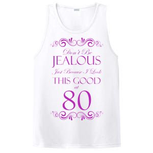 80th Birthday: Don't Be Jealous Just Because I Look This Good At 80 PosiCharge Competitor Tank