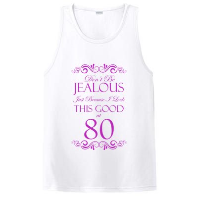 80th Birthday: Don't Be Jealous Just Because I Look This Good At 80 PosiCharge Competitor Tank