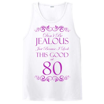 80th Birthday: Don't Be Jealous Just Because I Look This Good At 80 PosiCharge Competitor Tank