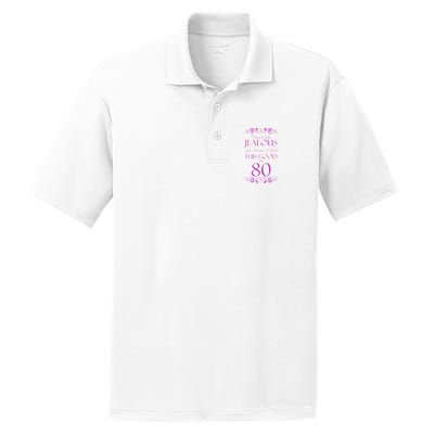 80th Birthday: Don't Be Jealous Just Because I Look This Good At 80 PosiCharge RacerMesh Polo