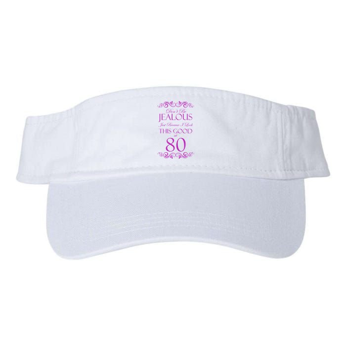 80th Birthday: Don't Be Jealous Just Because I Look This Good At 80 Visor