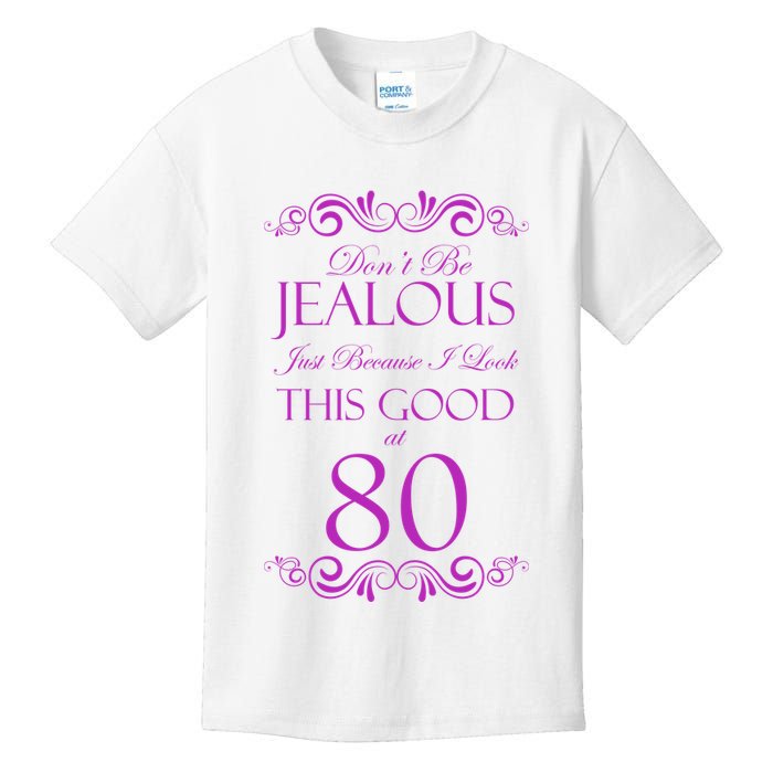 80th Birthday: Don't Be Jealous Just Because I Look This Good At 80 Kids T-Shirt