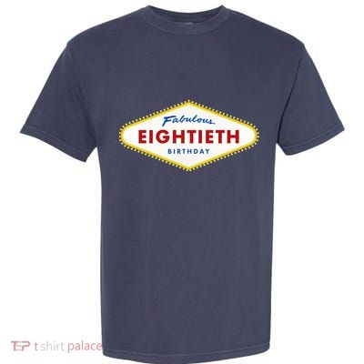 80th Birthday Las Vegas Fabulous Eightieth Garment-Dyed Heavyweight T-Shirt