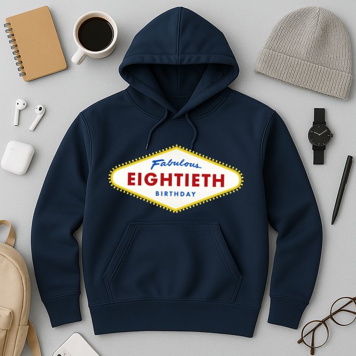 80th Birthday Las Vegas Fabulous Eightieth Hoodie