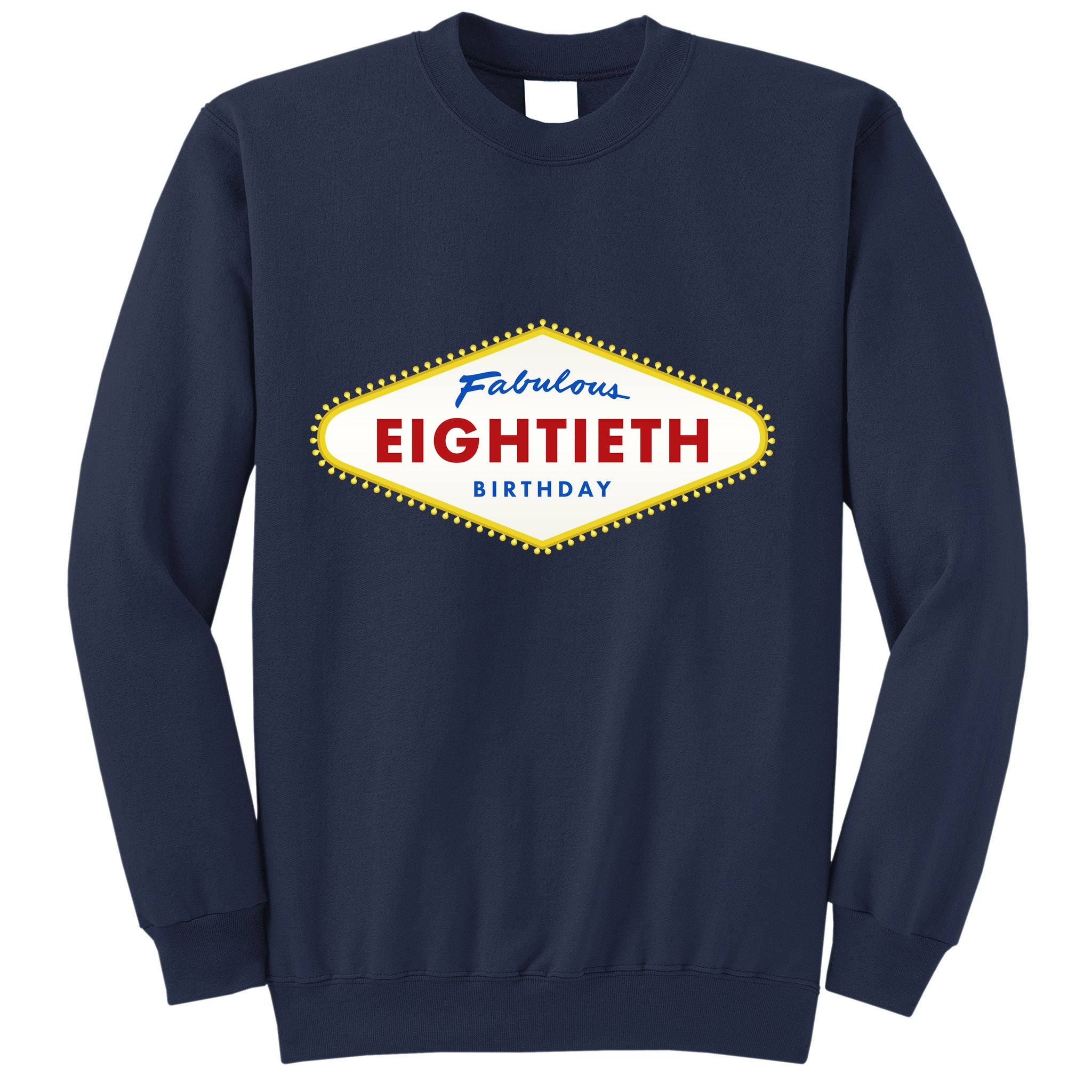 80th Birthday Las Vegas Fabulous Eightieth Sweatshirt