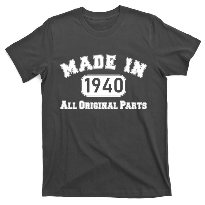 80th Birthday Made in 1940 All Original Parts T-Shirt