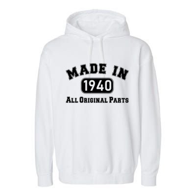 80th Birthday Made in 1940 All Original Parts Garment-Dyed Fleece Hoodie