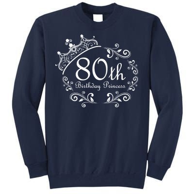 80th Birthday Princess Tall Sweatshirt