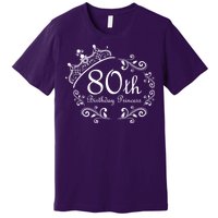 80th Birthday Princess Premium T-Shirt