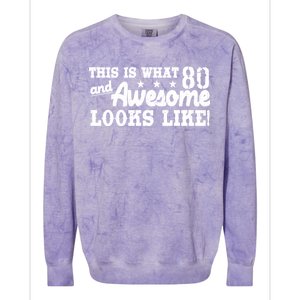 80th Birthday This Is What Awesome Looks Like  Colorblast Crewneck Sweatshirt