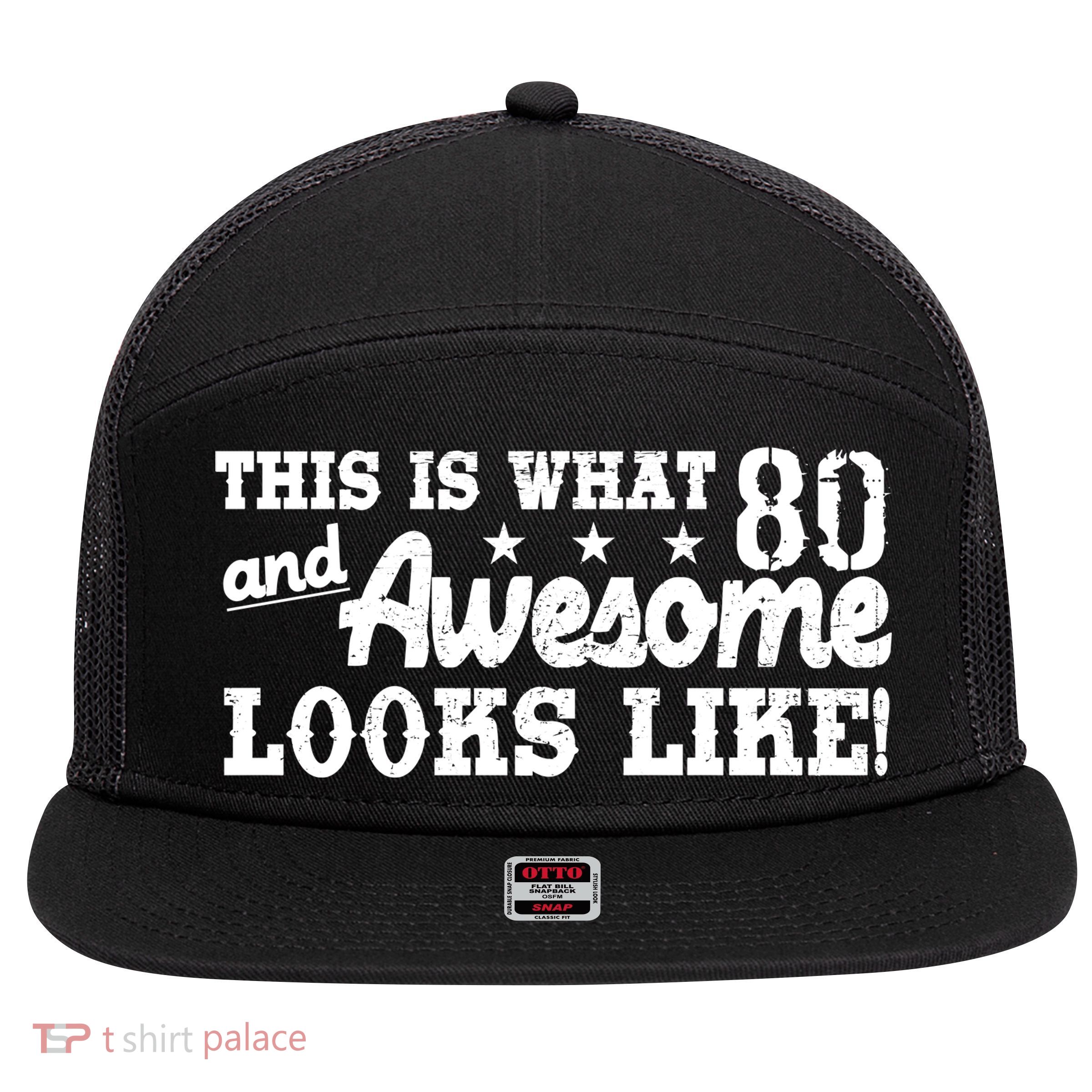 80th Birthday This Is What Awesome Looks Like  7 Panel Mesh Trucker Snapback Hat