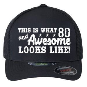 80th Birthday This Is What Awesome Looks Like  Flexfit Unipanel Trucker Cap