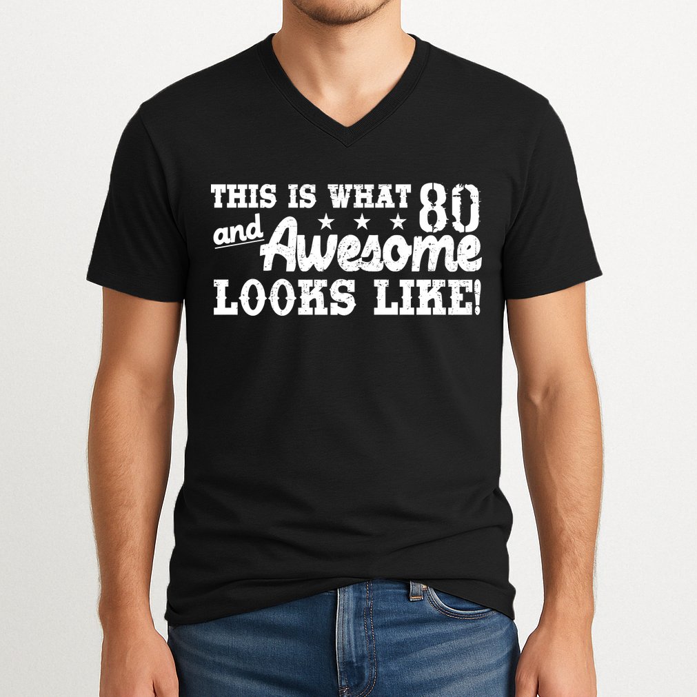80th Birthday This Is What Awesome Looks Like  V-Neck T-Shirt