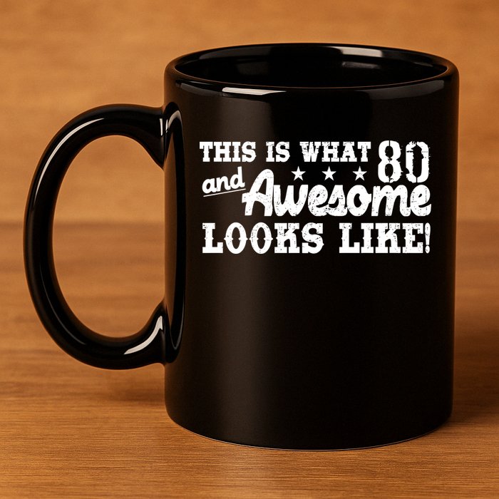 80th Birthday This Is What Awesome Looks Like  11oz C Handle Ceramic Mug
