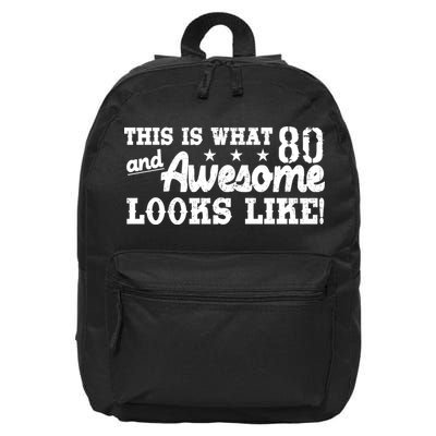 80th Birthday This Is What Awesome Looks Like  16 in Basic Backpack