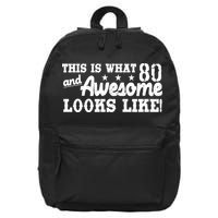 80th Birthday This Is What Awesome Looks Like  16 in Basic Backpack