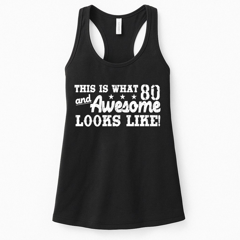 80th Birthday This Is What Awesome Looks Like  Womens Tank Top