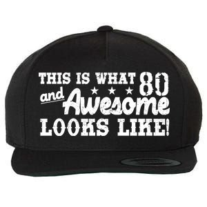 80th Birthday This Is What Awesome Looks Like  Wool Snapback Cap