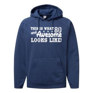 80th Birthday This Is What Awesome Looks Like  Performance Fleece Hoodie