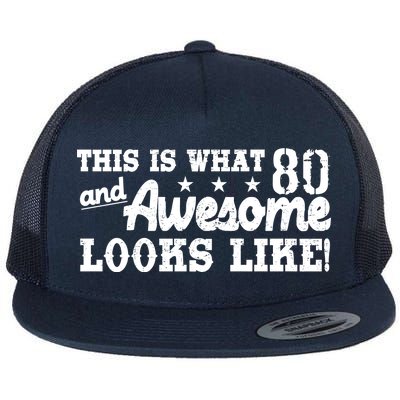 80th Birthday This Is What Awesome Looks Like  Flat Bill Trucker Hat