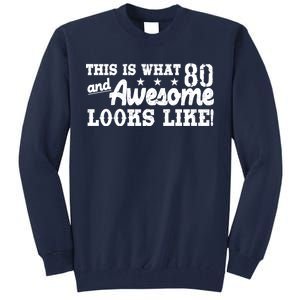 80th Birthday This Is What Awesome Looks Like  Tall Sweatshirt