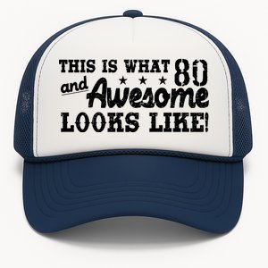 80th Birthday This Is What Awesome Looks Like  Trucker Hat