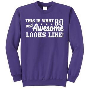 80th Birthday This Is What Awesome Looks Like  Sweatshirt