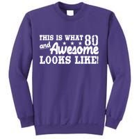 80th Birthday This Is What Awesome Looks Like  Sweatshirt
