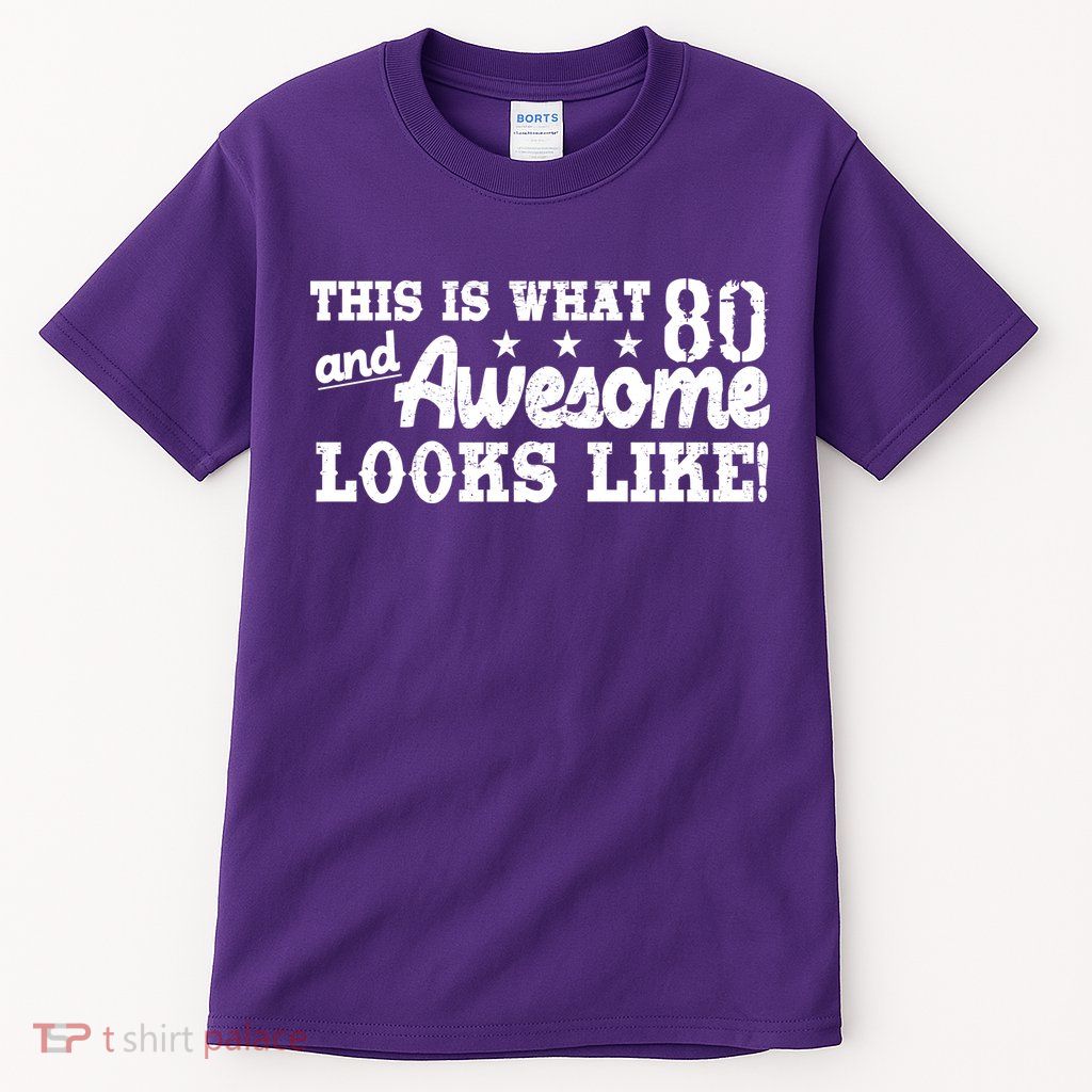 80th Birthday This Is What Awesome Looks Like  Tall T-Shirt