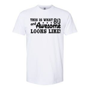 80th Birthday This Is What Awesome Looks Like  Softstyle CVC T-Shirt