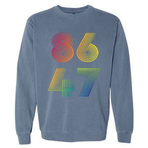 86 47 Anti Trump 8647 Impeach 47 Antitrump President Garment-Dyed Sweatshirt