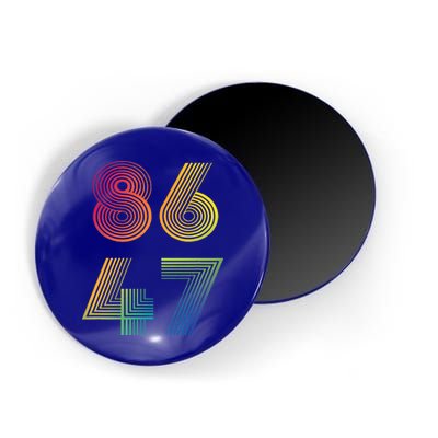 86 47 Anti Trump 8647 Impeach 47 Antitrump President Magnet