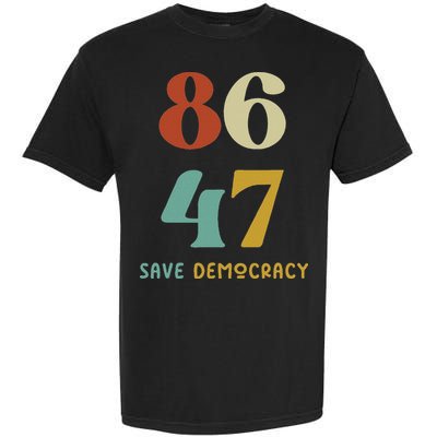 86 47 Save Democracy Anti Trump Political Protest Garment-Dyed Heavyweight T-Shirt