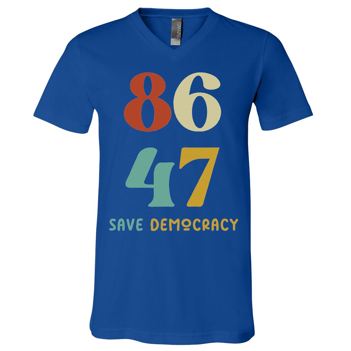 86 47 Save Democracy Anti Trump Political Protest V-Neck T-Shirt