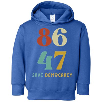 86 47 Save Democracy Anti Trump Political Protest Toddler Hoodie