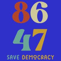 86 47 Save Democracy Anti Trump Political Protest Toddler T-Shirt