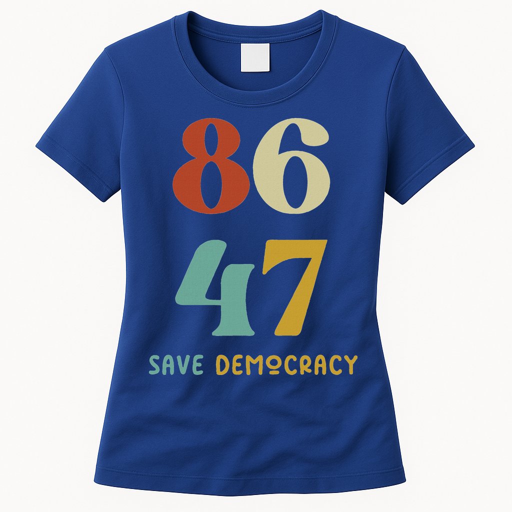 86 47 Save Democracy Anti Trump Political Protest Womens T-Shirt