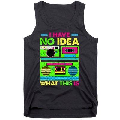 80s 90s Outfit Have No Idea What This Is Tank Top