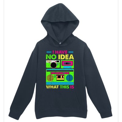 80s 90s Outfit Have No Idea What This Is Urban Pullover Hoodie