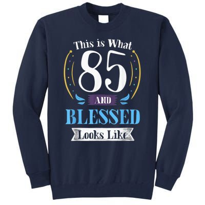 85 and Blessed 85th Birthday Present Gift for  Wo Shirt Tall Sweatshirt