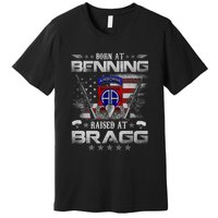 82nd Airborne Division Born At Ft Benning Raised Fort Bragg Premium T-Shirt