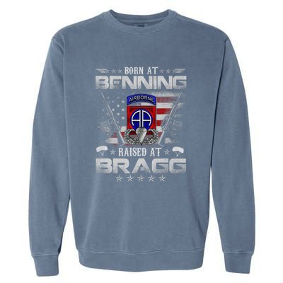 82nd Airborne Division Born At Ft Benning Raised Fort Bragg Garment-Dyed Sweatshirt