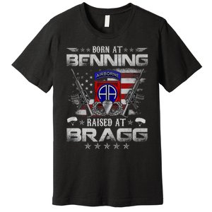 82nd Airborne Division Born At Ft Benning Raised Fort Bragg Premium T-Shirt