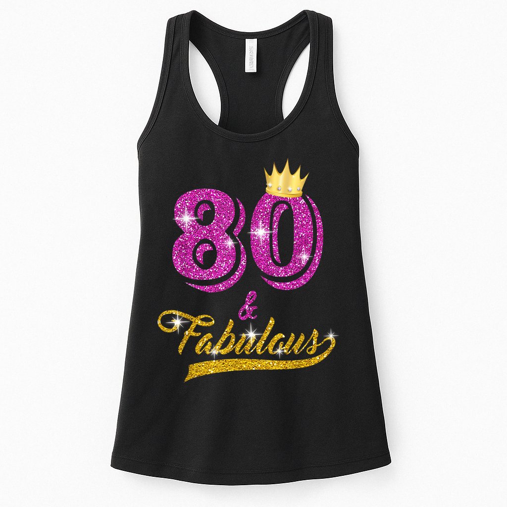 80 and Fabulous 80 yrs old B-day 80th Birthday Gift shirt Womens Tank Top