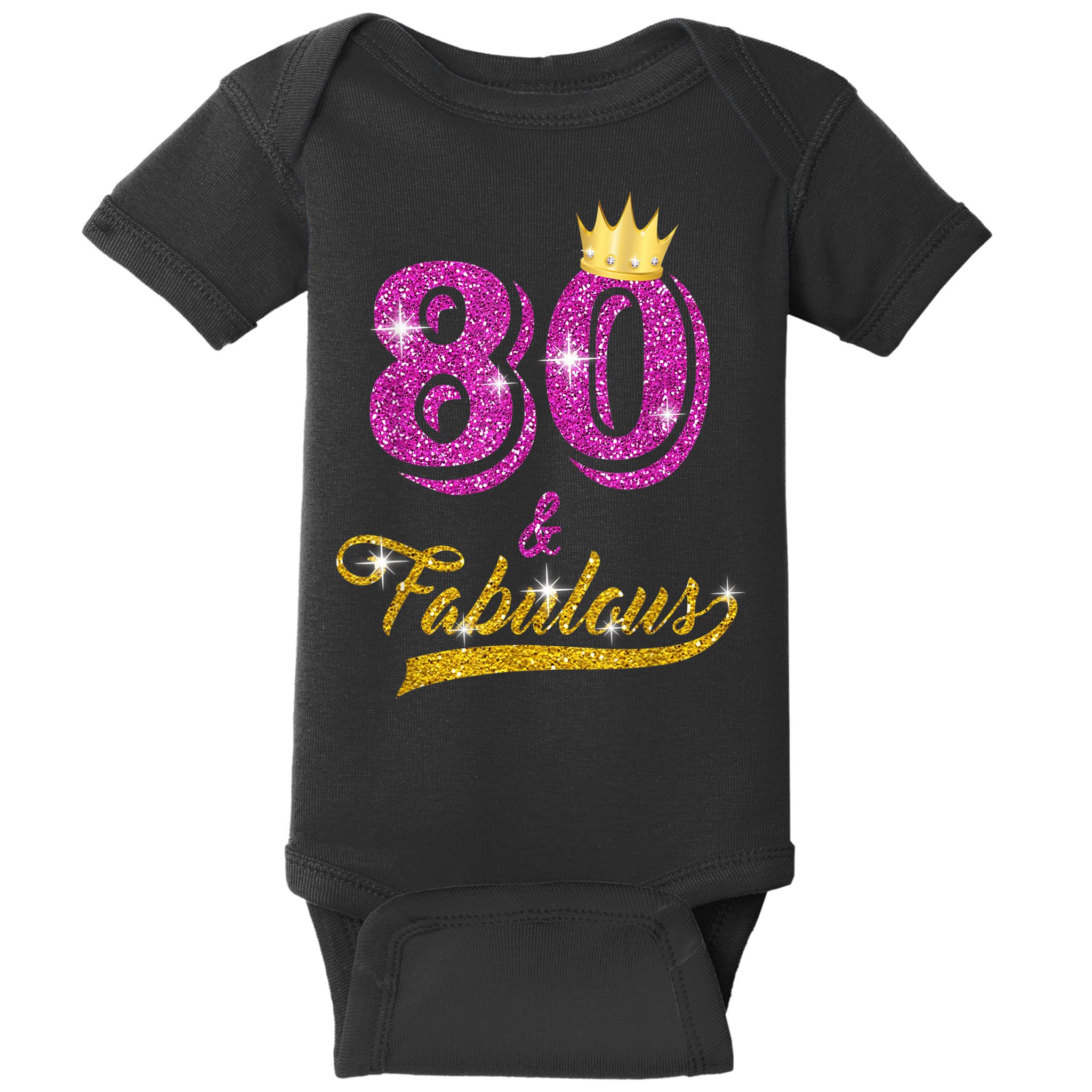 80 and Fabulous 80 yrs old B-day 80th Birthday Gift shirt Baby Bodysuit