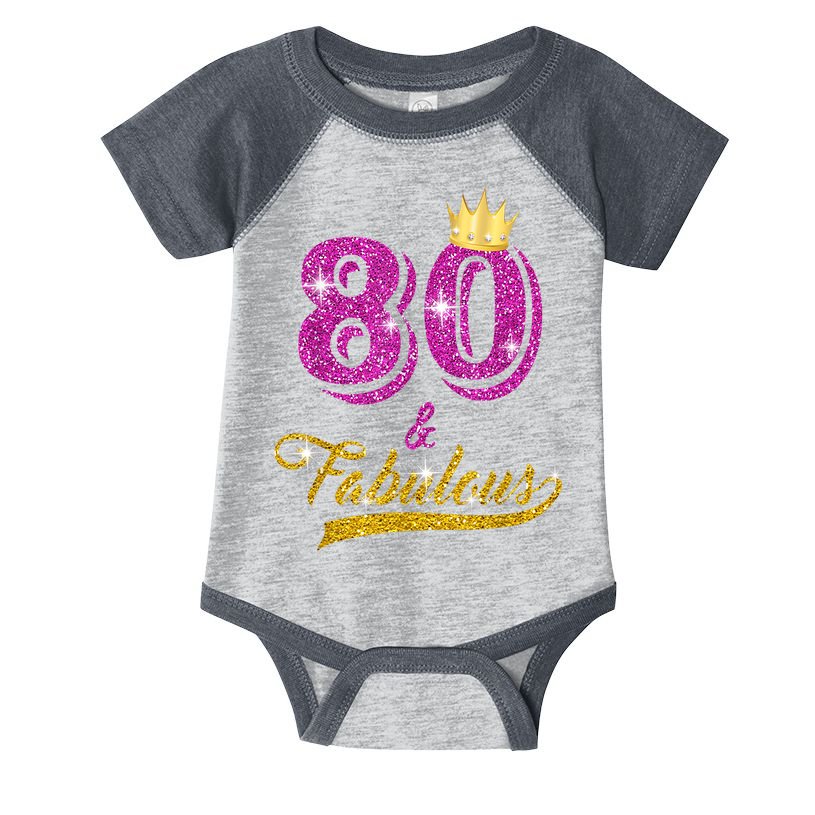 80 and Fabulous 80 yrs old B-day 80th Birthday Gift shirt Infant Baby Jersey Bodysuit