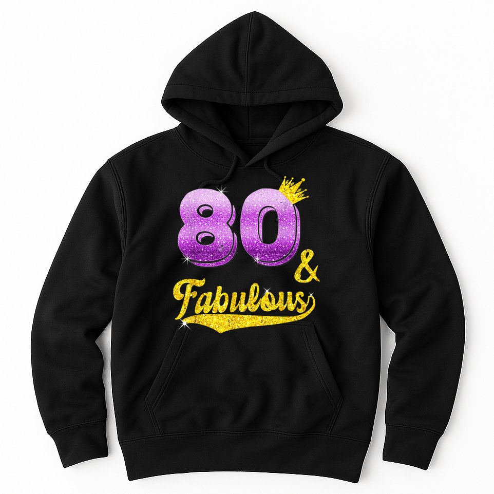 80 and fabulous - 80 years old Gift - 80th Birthday Hoodie