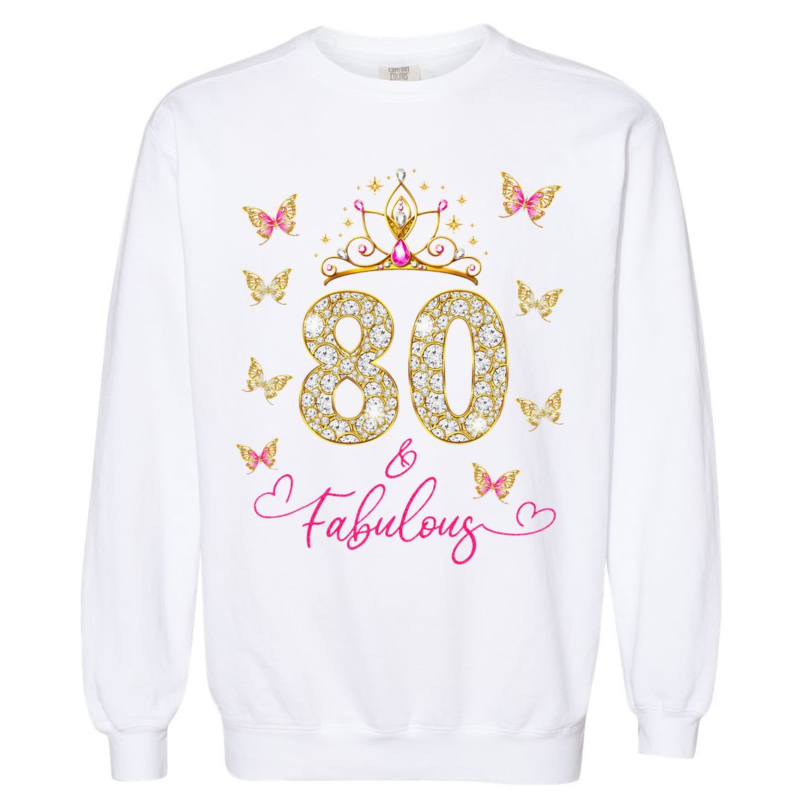 80 And Fabulous 80 Years Old Women 80th Birthday Garment-Dyed Sweatshirt